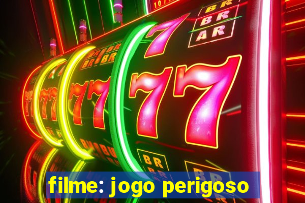 filme: jogo perigoso